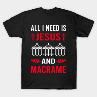 I Need Jesus And Macrame T-Shirt